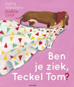 Bette Westera Teckel Tom: Ben Je Ziek, Teckel Tom?|wehkamp Hot