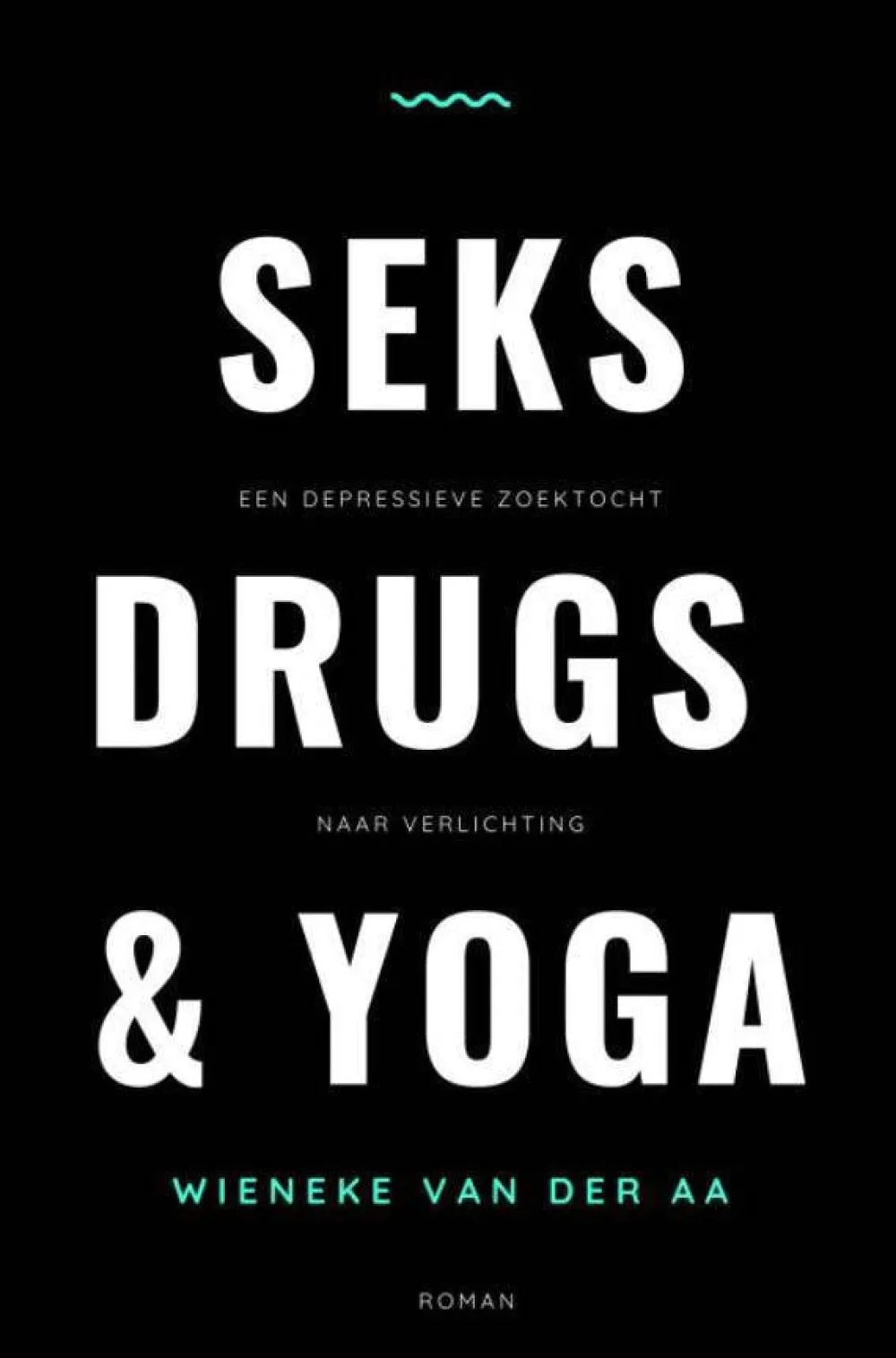 Wieneke Van Der Aa Seks, Drugs & Yoga|wehkamp Online